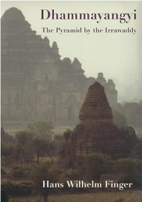 Image of Dhammayangyi, the pyramid by the Irrawaddy: the biography of a temple, its people and the Kingdom of Pagan