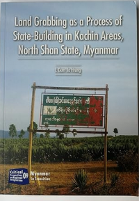 Image of Land grabbing as a process of state-building in Kachin areas, North Shan State, Myanmar