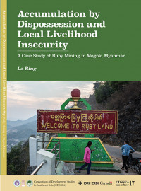 Image of Accumulation by dispossession and local livelihood insecurity: a case study of ruby mining in Mokok, Myanmar