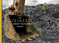 Image of Dignity amidst the rubbish : hour-by-hour with a Burmese migrant community in Thailand
