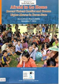 Image of Afraid to go home: recent violent conflict and human rights abuses in Karen state.