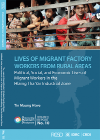 Image of Lives of migrant factory workers from rural areas: political, social, and economic lives of migrant workers in the Hlaing Tha Yar industrial zone